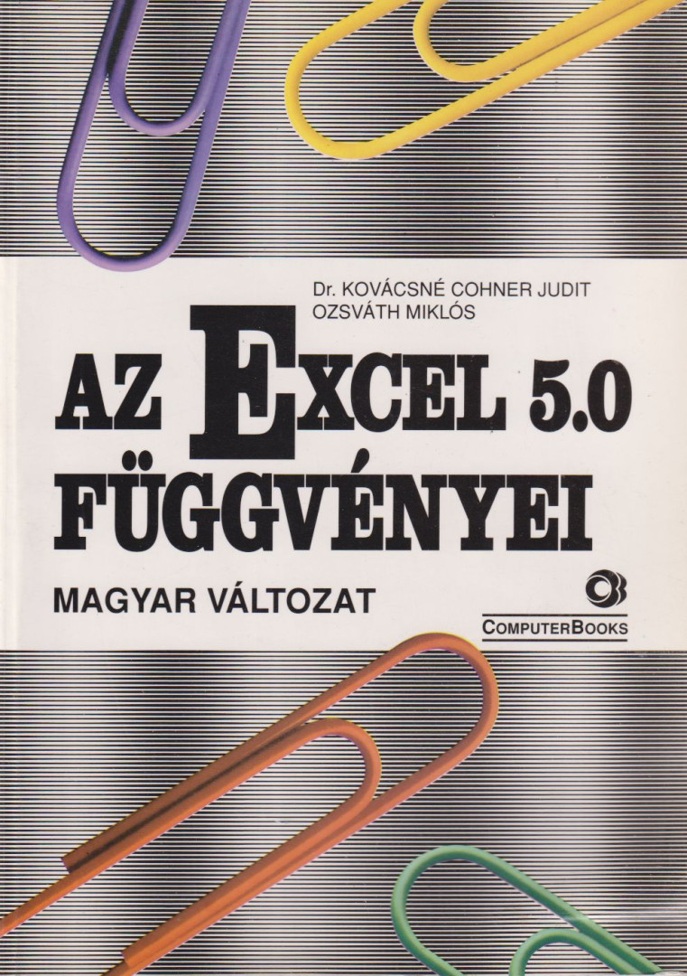 Ozsváth Miklós, Dr. Kovácsné Cohner Judit - Az Excel 5.0 függvényei [antikvár]