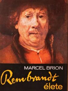 Marcel Brion - Rembrandt élete [antikvár]
