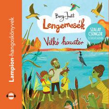 Berg Judit - Lengemesék 7. - Vilkó hazatér [eHangoskönyv]