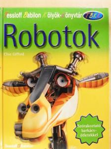 Clive Gifford - Robotok [antikvár]