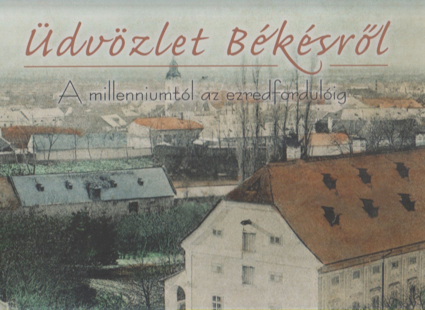 Ferenczi Sándor, Gurzó Klára, Miklós Lajos, Mucsi András - Üdvözlet Békésről [antikvár]