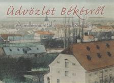 Ferenczi Sándor, Gurzó Klára, Miklós Lajos, Mucsi András - Üdvözlet Békésről [antikvár]