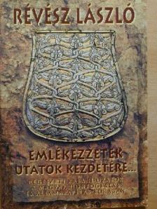 Révész László - Emlékezzetek utatok kezdetére... [antikvár]