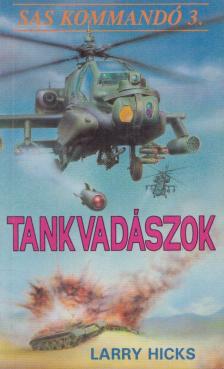 Hicks, Larry - Tankvadászok [antikvár]