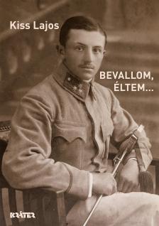 Kiss Lajos - Bevallom, éltem