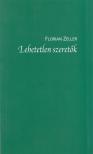 Florian Zeller - Lehetetlen szeretők [antikvár]