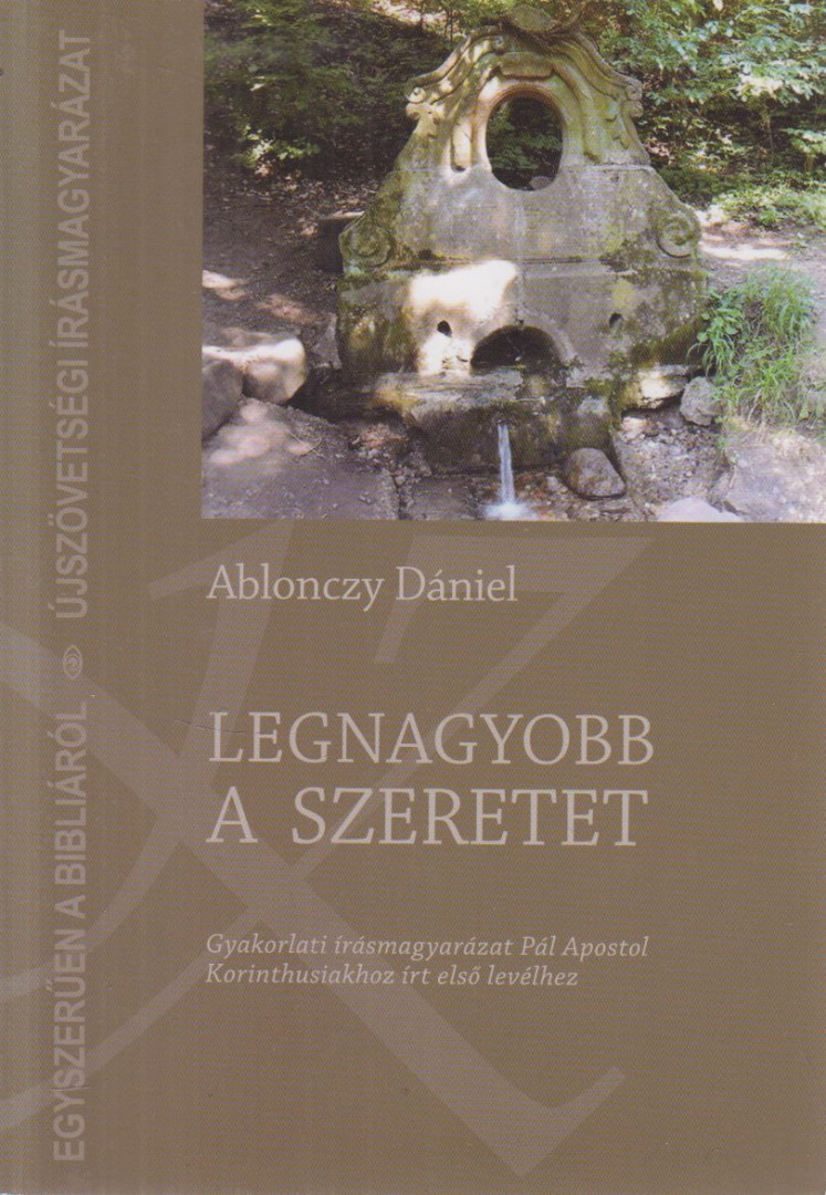 Ablonczy Dániel - Legnagyobb a szeretet [antikvár]