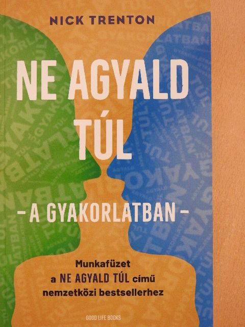 Nick Trenton - Ne agyald túl - a gyakorlatban - [antikvár]
