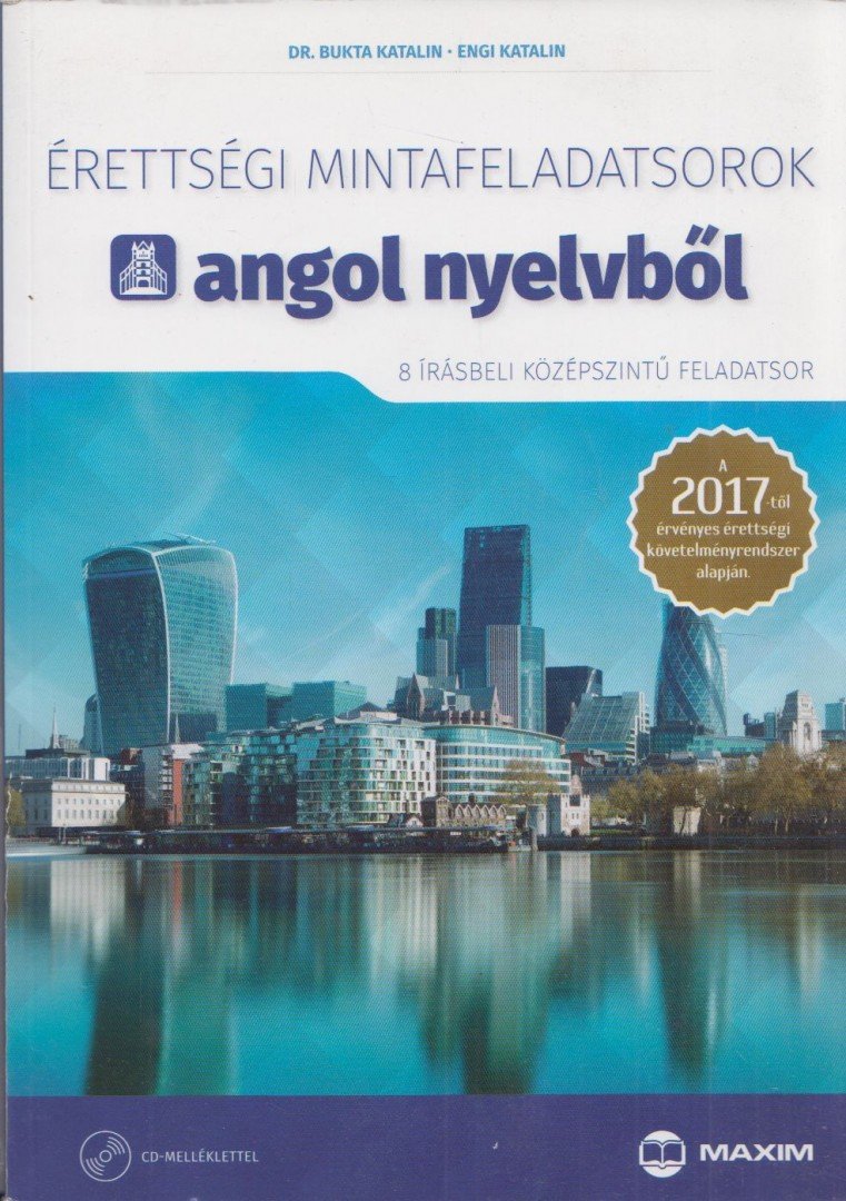 Bukta Katalin, Engi Katalin - Érettségi mintafeladatsorok angol nyelvből (8 írásbeli középszintű feladatsor) CD-vel - A 2017-től érvényes érettségi követelményrendszer alapján [antikvár]
