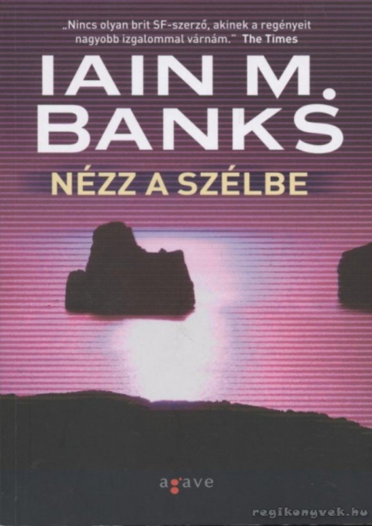 Iain M. Banks - Nézz a szélbe [antikvár]
