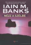 Iain M. Banks - Nézz a szélbe [antikvár]