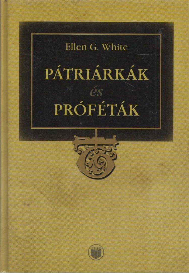 WHITE, ELLEN G. - Pátriárkák és próféták [antikvár]