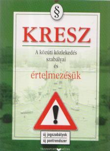 Hack Emil - KRESZ - A közúti közlekedés szabályai és értelmezésük [antikvár]