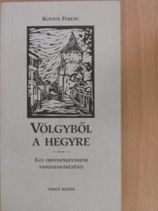 Kováts Ferenc - Völgyből a hegyre [antikvár]