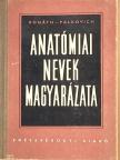 Dr. Donáth Tibor - Anatómiai nevek magyarázata [antikvár]