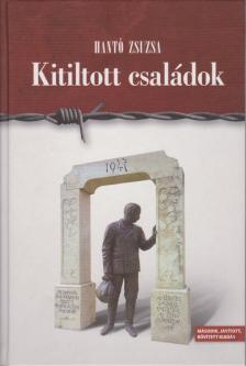 Hantó Zsuzsa - Kitiltott családok [antikvár]
