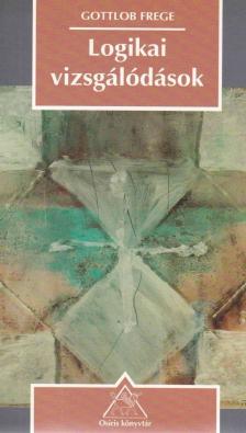 Frege, Gottlob - Logikai vizsgálódások [antikvár]