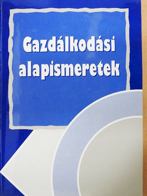 Dr. Burkáné Szolnoki Ágnes - Gazdálkodási alapismeretek [antikvár]