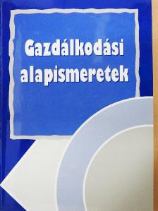 Dr. Burkáné Szolnoki Ágnes - Gazdálkodási alapismeretek [antikvár]