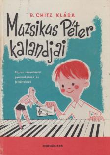 R. CHITZ KLÁRA - Muzsikus Péter kalandjai [antikvár]