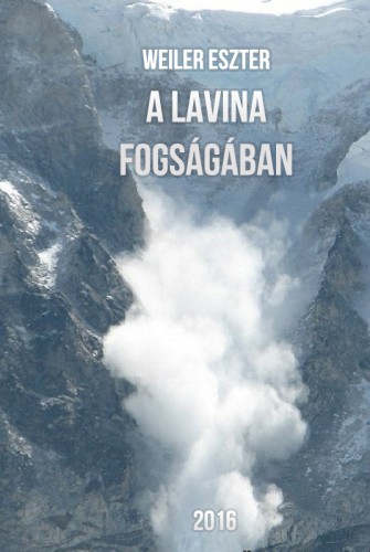 Eszter Weiler - A lavina fogságában [eKönyv: epub, mobi]