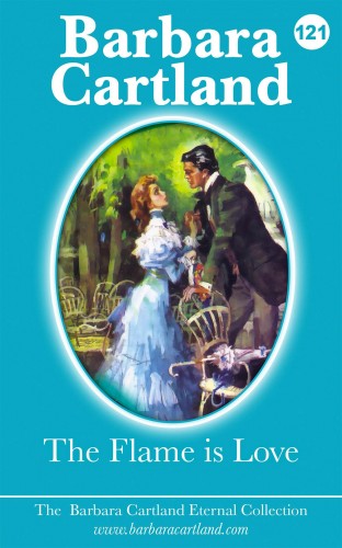 Barbara Cartland - The Flame Is Love [eKönyv: epub, mobi]
