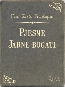 Frankopan Fran Krsto - Pjesme - Jarne bogati [eKönyv: epub, mobi]