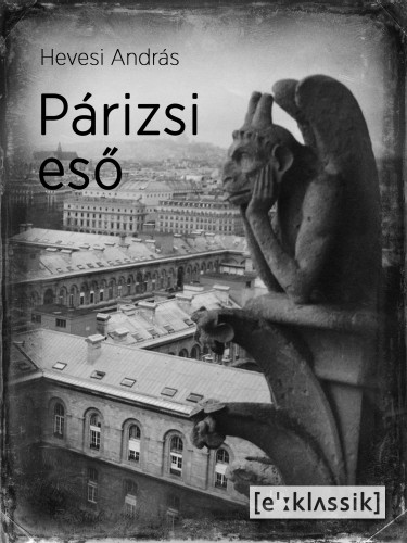 Hevesi András - Párizsi eső [eKönyv: epub, mobi]