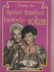 Bozsán Eta - Spéter Erzsébet barátnője voltam [antikvár]
