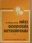 Dr. Ulbing István - Házi gondozás, betegápolás I. (töredék) [antikvár]