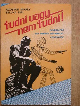 Ágoston Mihály - Tudni vagy nem tudni! [antikvár]