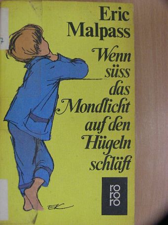 Eric Malpass - Wenn süss das Mondlicht auf den Hügeln schläft [antikvár]