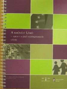 Benkő Mária Erzsébet - A kibővült Unió - ahogy a jövő köztisztviselői látják [antikvár]