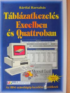 Bártfai Barnabás - Táblázatkezelés Excelben és Quattroban [antikvár]