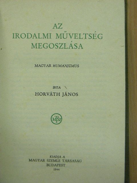 Horváth János - Az irodalmi műveltség megoszlása [antikvár]