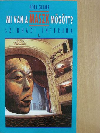 Bóta Gábor - Mi van a maszk mögött? I. [antikvár]