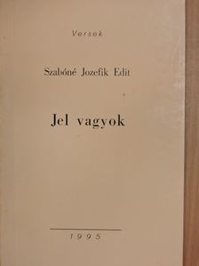 Szabóné Jozefik Edit - Jel vagyok [antikvár]