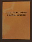 Csánky Dénes - A XIX. és XX. század külföldi mesterei [antikvár]
