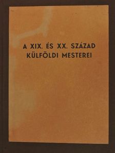 Csánky Dénes - A XIX. és XX. század külföldi mesterei [antikvár]