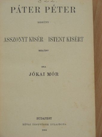 Jókai Mór - Páter Péter/Asszonyt kisér - Istent kisért [antikvár]