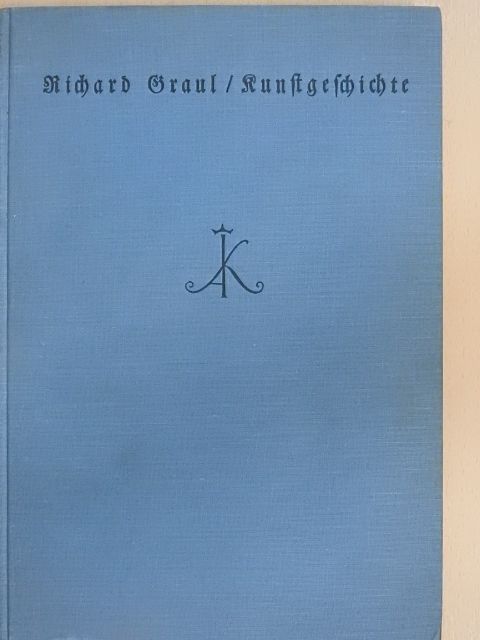 Richard Graul - Einführung in die kunstgeschichte (gótbetűs) [antikvár]