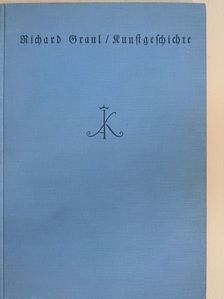 Richard Graul - Einführung in die kunstgeschichte (gótbetűs) [antikvár]