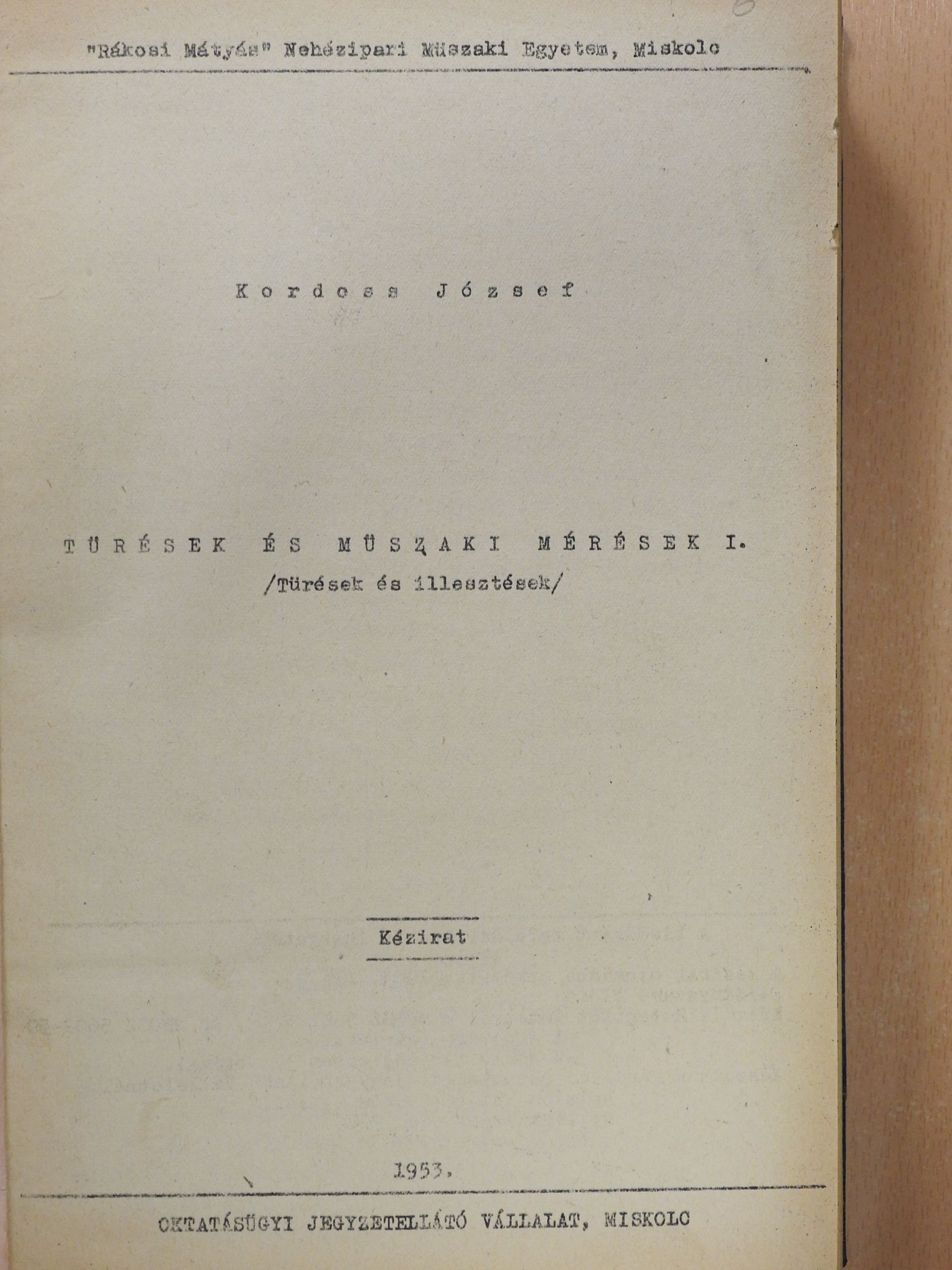 Dózsa Lajos - Tűrések és műszaki mérések I-II./Módszertani útmutatók I-IV./Kiegészítő jegyzetek I-II./Géprajz (dedikált példány) [antikvár]