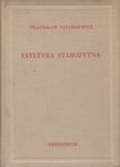 Wladyslaw Tatarkiewicz - Estetyka starozytna [antikvár]
