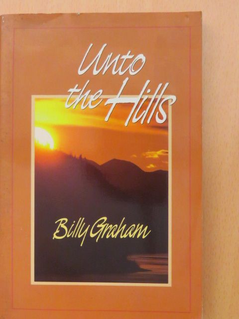 Billy Graham - Unto the Hills [antikvár]