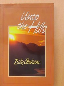 Billy Graham - Unto the Hills [antikvár]