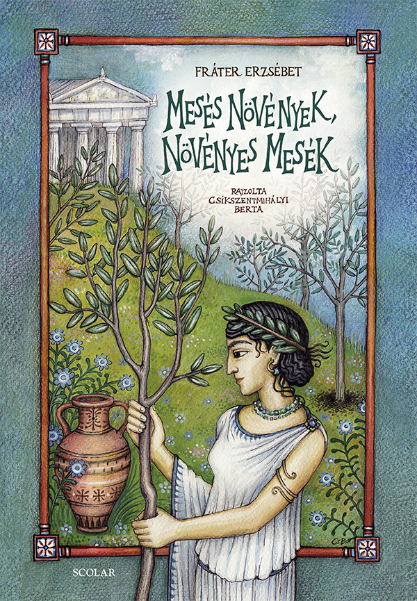 Fráter Erzsébet - Mesés növények, növényes mesék