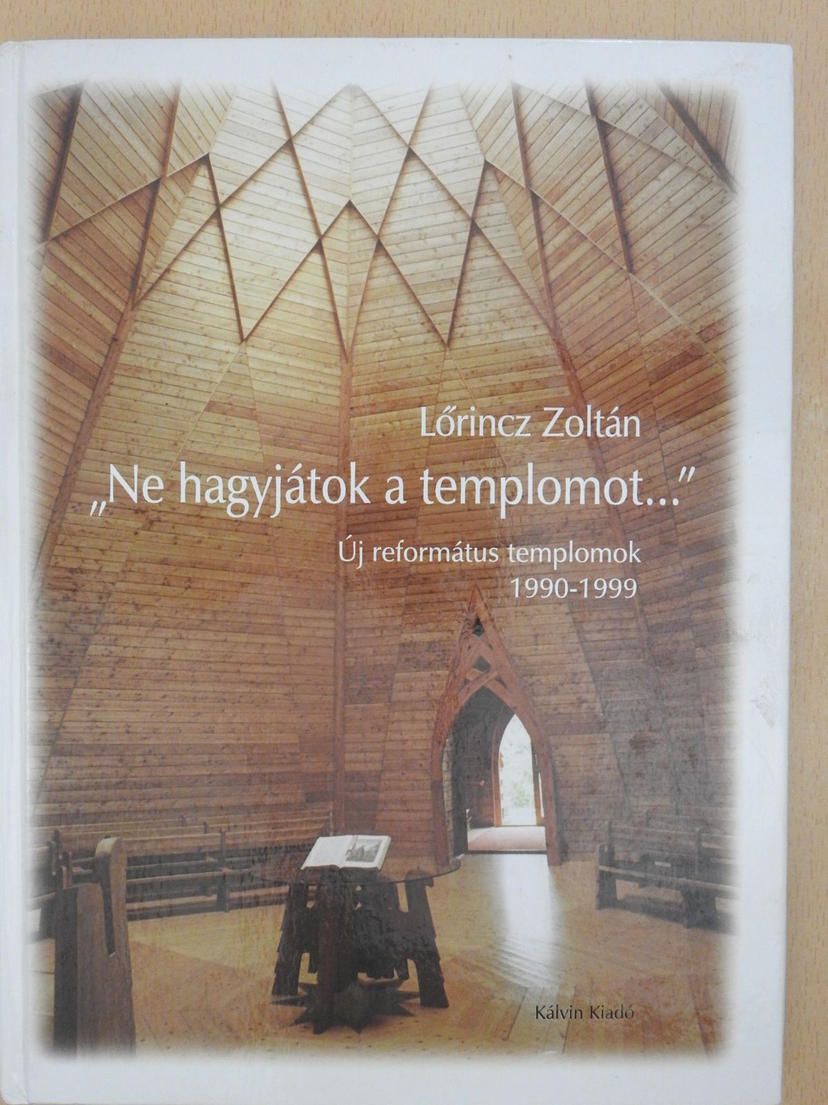 Lőrincz Zoltán - "Ne hagyjátok a templomot..." (aláírt példány) [antikvár]