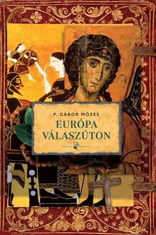 P. Gábor Mózes - Európa válaszúton (N)EUROLÓGIA?