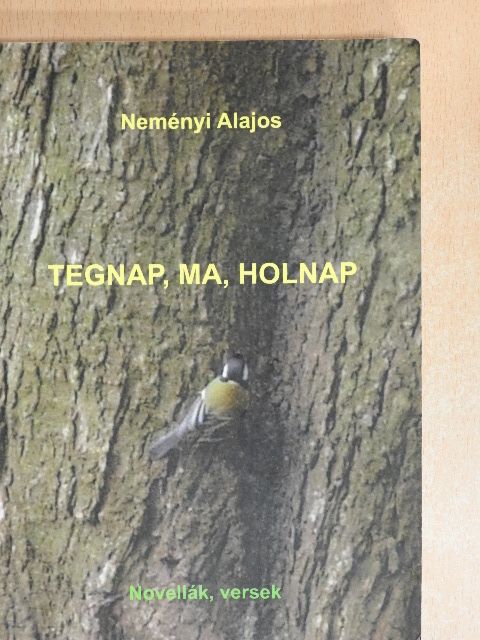 Neményi Alajos - Tegnap, ma, holnap [antikvár]